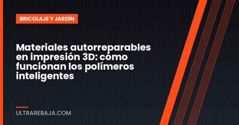Materiales autorreparables en impresión 3D: cómo funcionan los polímeros inteligentes