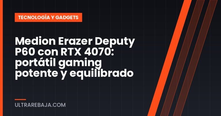 Medion Erazer Deputy P60 con RTX 4070: portátil gaming potente y equilibrado
