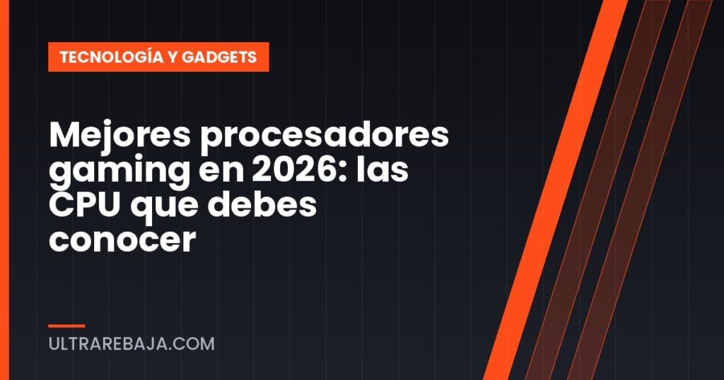 Mejores procesadores gaming en 2026: las CPU que debes conocer
