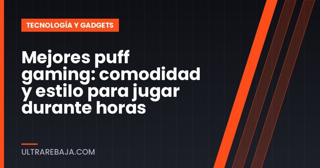Mejores puff gaming: comodidad y estilo para jugar durante horas