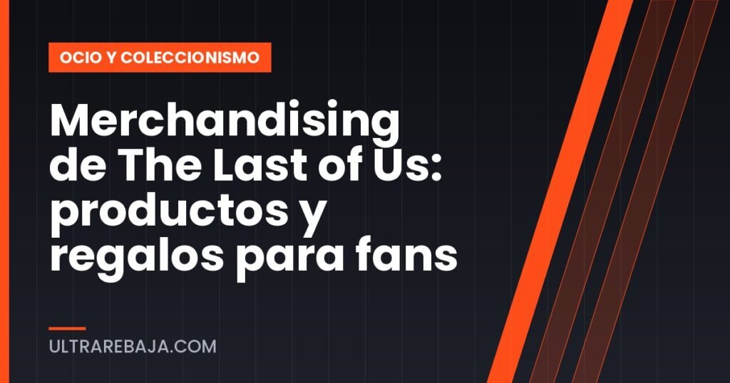 Merchandising de The Last of Us: productos y regalos para fans