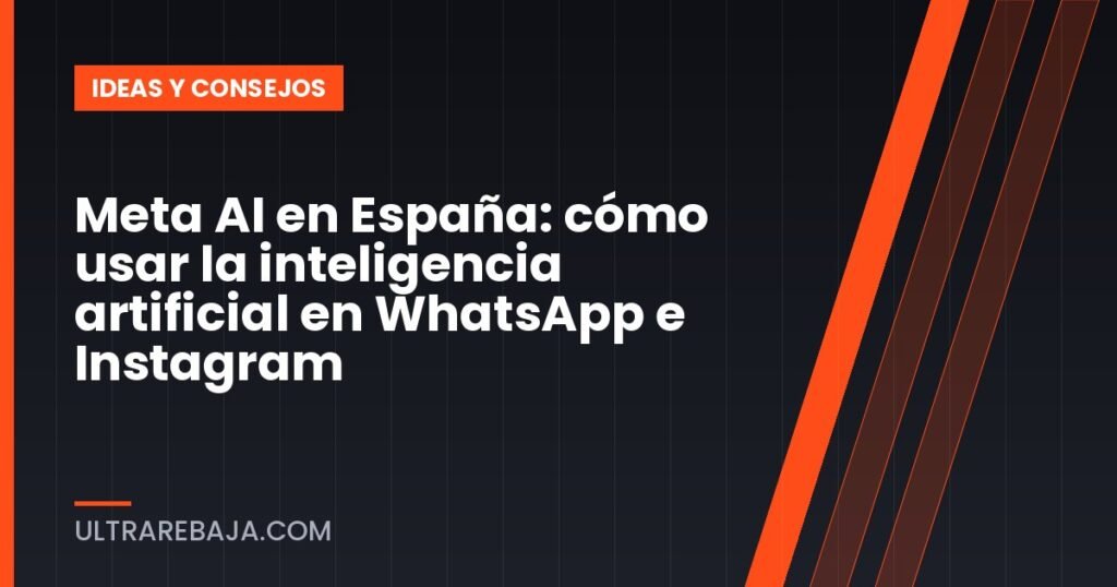 Meta AI en España: cómo usar la inteligencia artificial en WhatsApp e Instagram