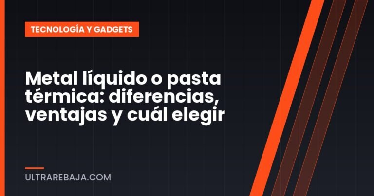 Metal líquido o pasta térmica: diferencias, ventajas y cuál elegir