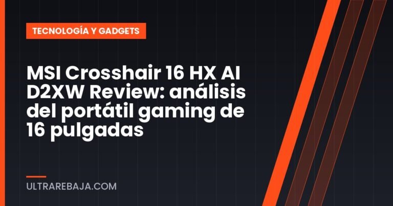 MSI Crosshair 16 HX AI D2XW Review: análisis del portátil gaming de 16 pulgadas