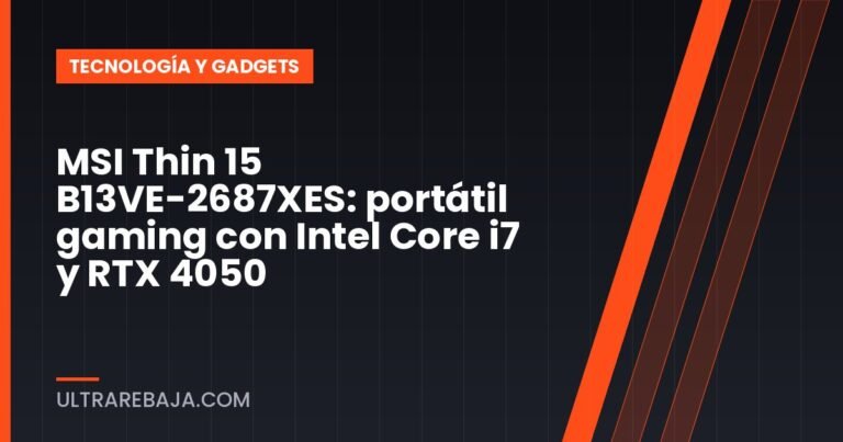 MSI Thin 15 B13VE-2687XES: portátil gaming con Intel Core i7 y RTX 4050