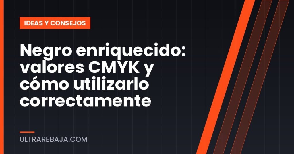 Negro enriquecido: valores CMYK y cómo utilizarlo correctamente