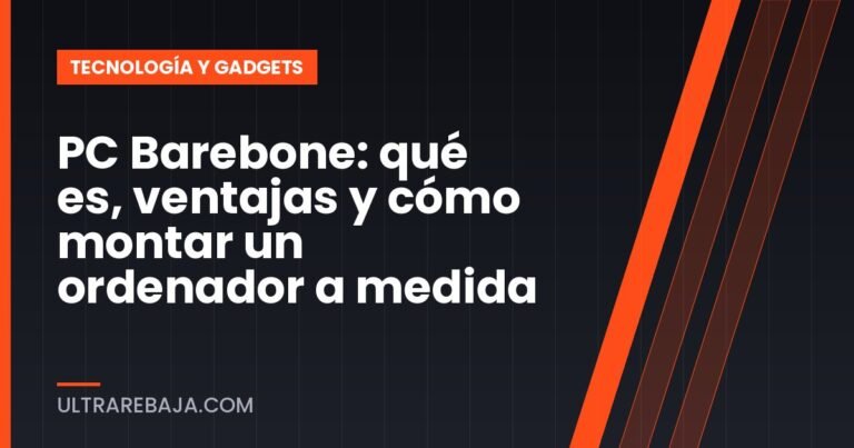 PC Barebone: qué es, ventajas y cómo montar un ordenador a medida