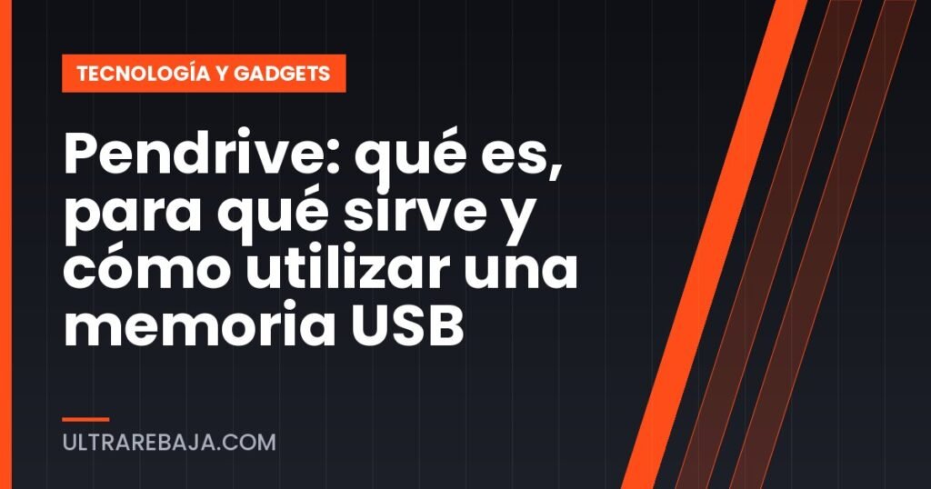 Pendrive: qué es, para qué sirve y cómo utilizar una memoria USB