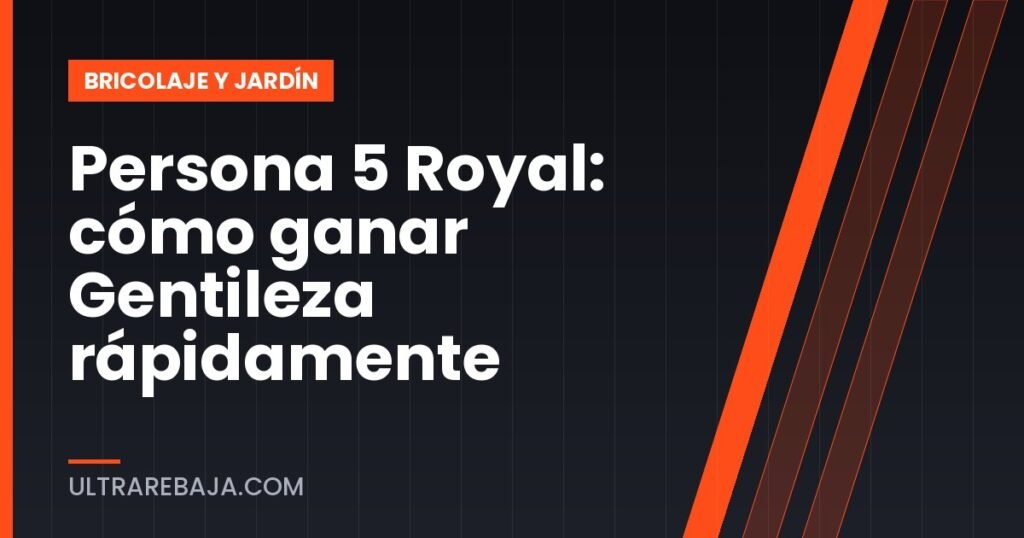 Persona 5 Royal: cómo ganar Gentileza rápidamente
