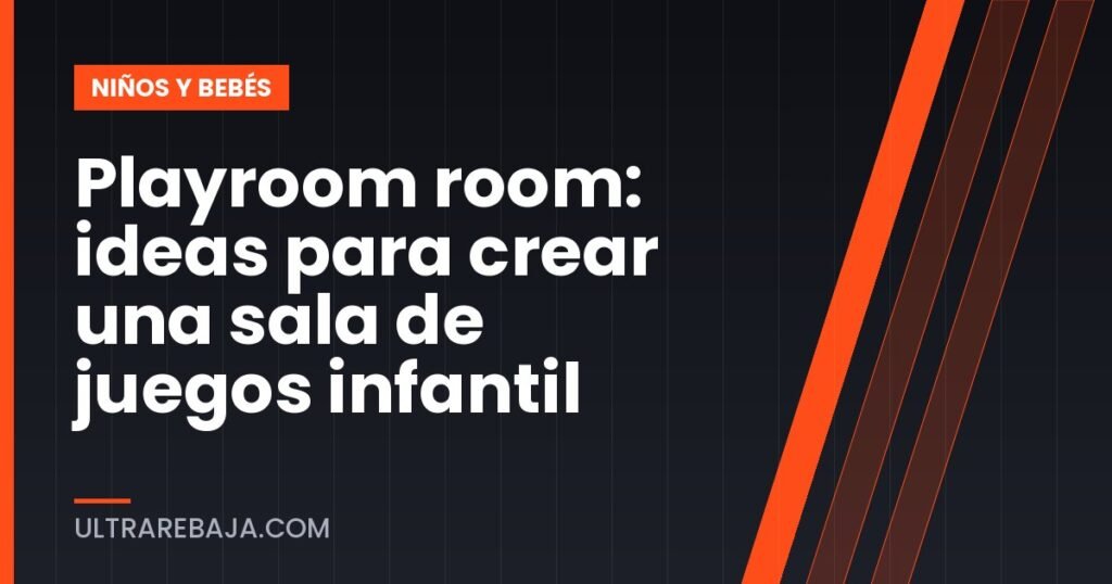 Playroom room: ideas para crear una sala de juegos infantil