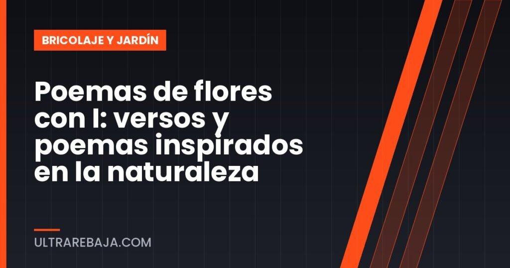 Poemas de flores con I: versos y poemas inspirados en la naturaleza