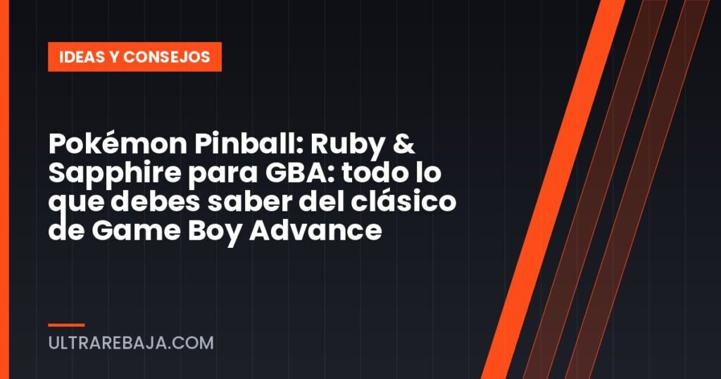 Pokémon Pinball: Ruby & Sapphire para GBA: todo lo que debes saber del clásico de Game Boy Advance