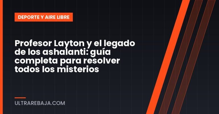 Profesor Layton y el legado de los ashalanti: guía completa para resolver todos los misterios