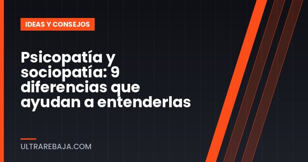 Psicopatía y sociopatía: 9 diferencias que ayudan a entenderlas