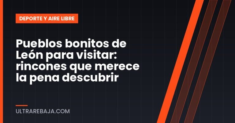 Pueblos bonitos de León para visitar: rincones que merece la pena descubrir