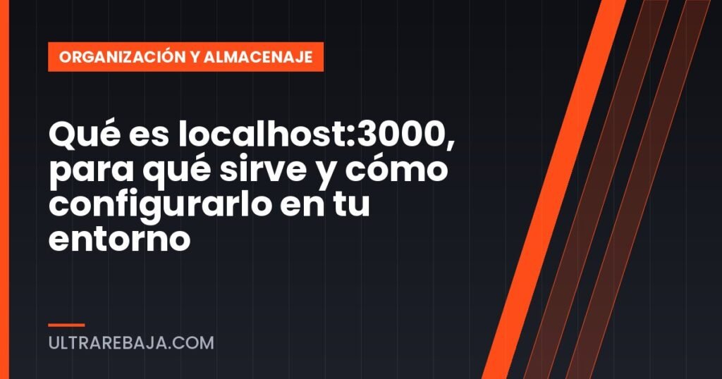 Qué es localhost:3000, para qué sirve y cómo configurarlo en tu entorno