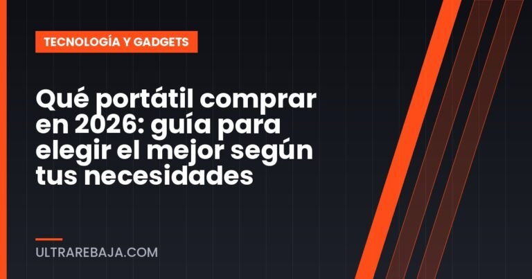 Qué portátil comprar en 2026: guía para elegir el mejor según tus necesidades