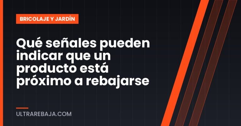 Qué señales pueden indicar que un producto está próximo a rebajarse