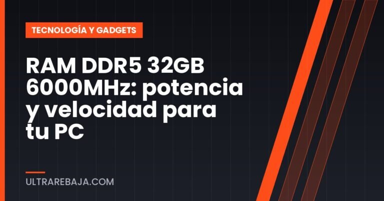 RAM DDR5 32GB 6000MHz: potencia y velocidad para tu PC