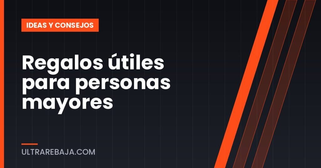 Regalos útiles para personas mayores