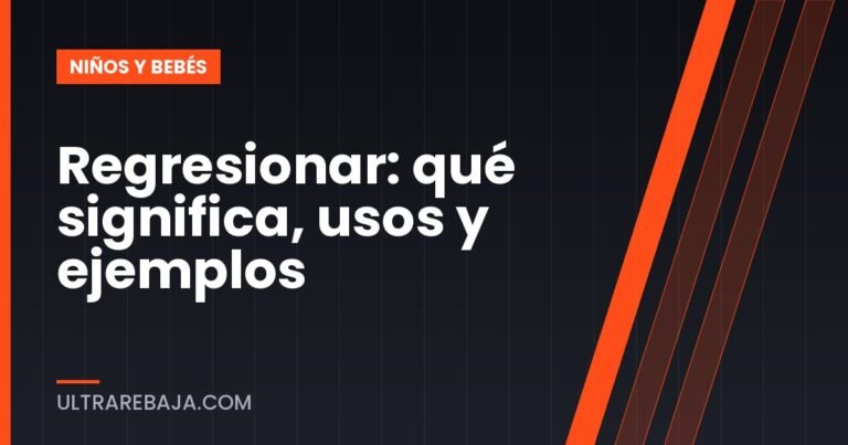 Regresionar: qué significa, usos y ejemplos