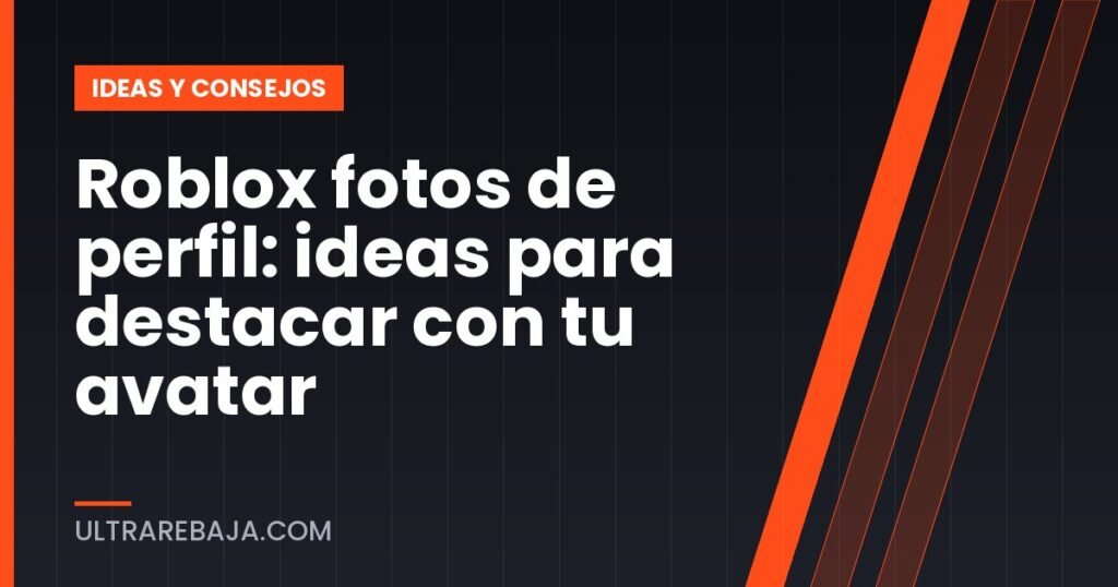 Roblox fotos de perfil: ideas para destacar con tu avatar