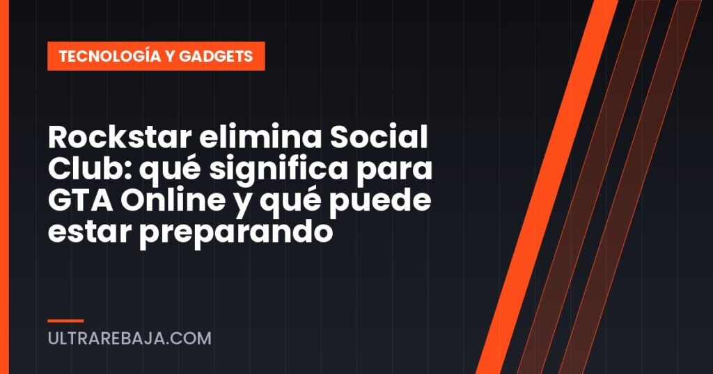 Rockstar elimina Social Club: qué significa para GTA Online y qué puede estar preparando