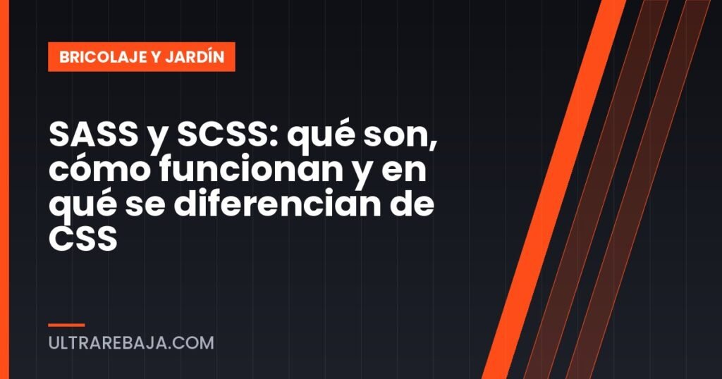 SASS y SCSS: qué son, cómo funcionan y en qué se diferencian de CSS