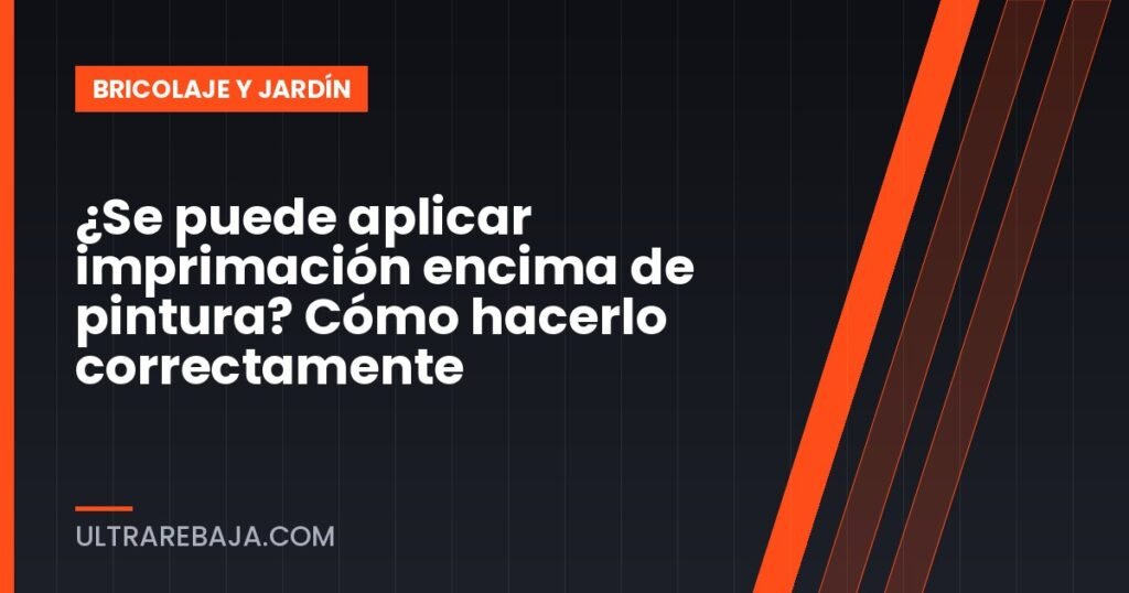 ¿Se puede aplicar imprimación encima de pintura? Cómo hacerlo correctamente