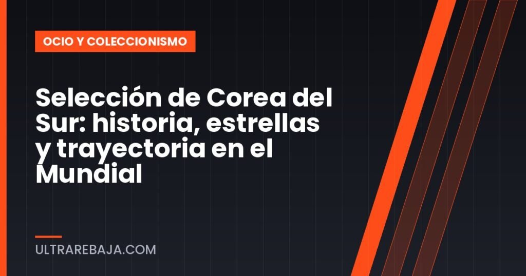 Selección de Corea del Sur: historia, estrellas y trayectoria en el Mundial