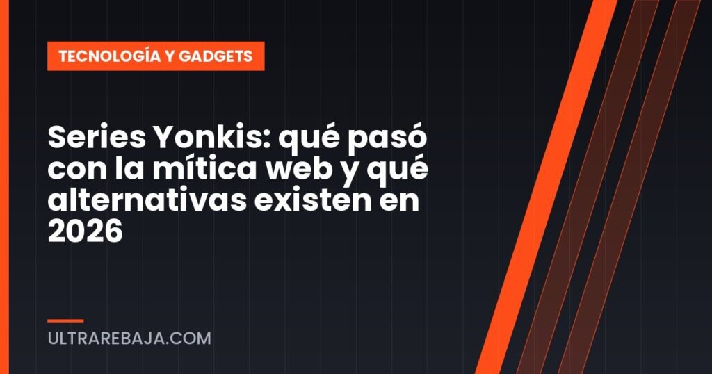 Series Yonkis: qué pasó con la mítica web y qué alternativas existen en 2026