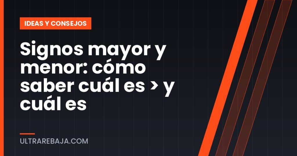 Signos mayor y menor: cómo saber cuál es > y cuál es