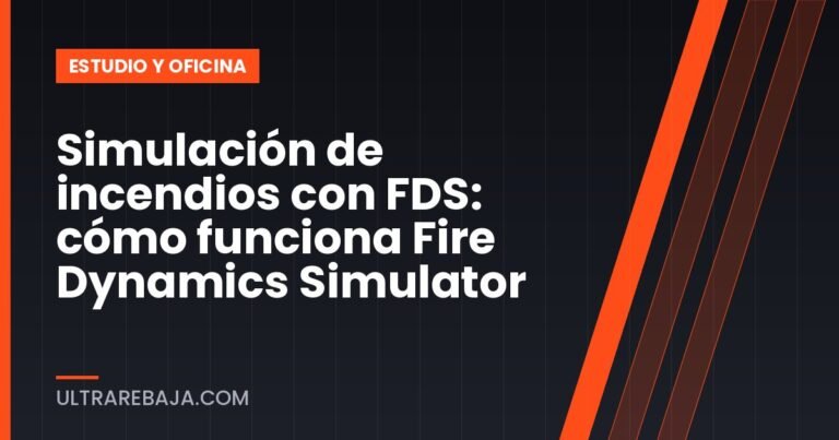 Simulación de incendios con FDS: cómo funciona Fire Dynamics Simulator