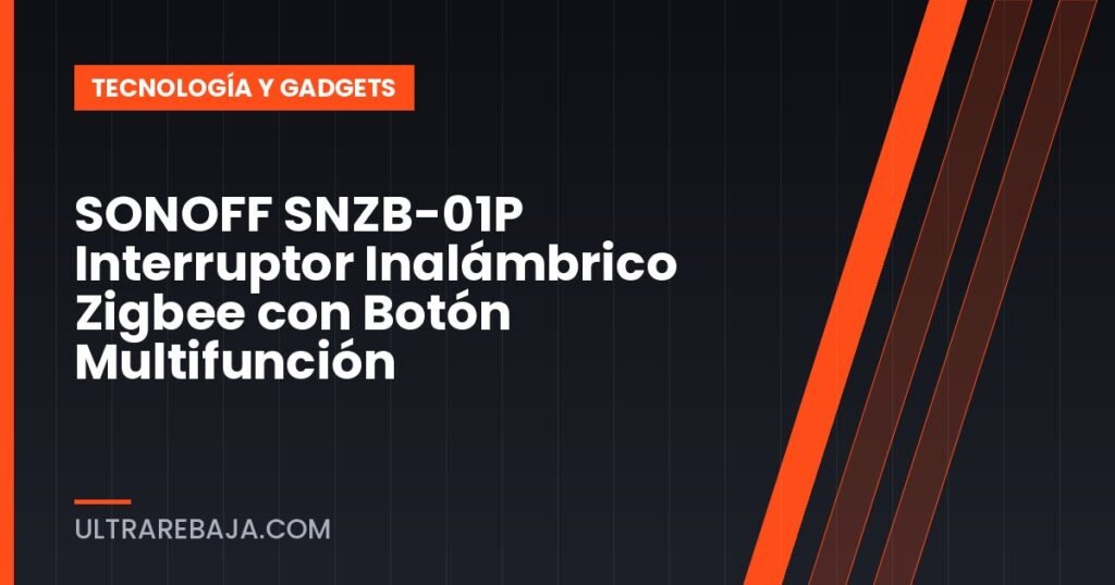 SONOFF SNZB-01P Interruptor Inalámbrico Zigbee con Botón Multifunción