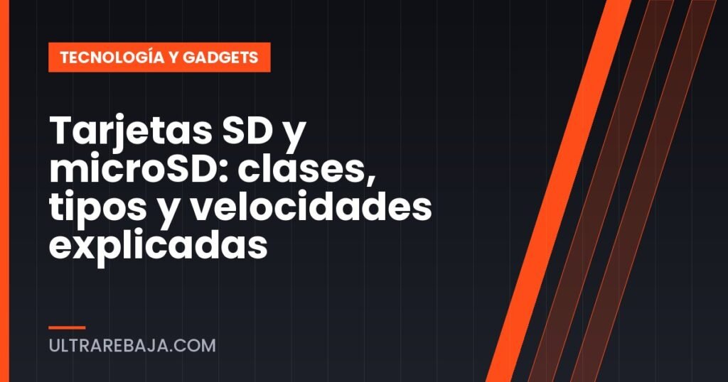 Tarjetas SD y microSD: clases, tipos y velocidades explicadas