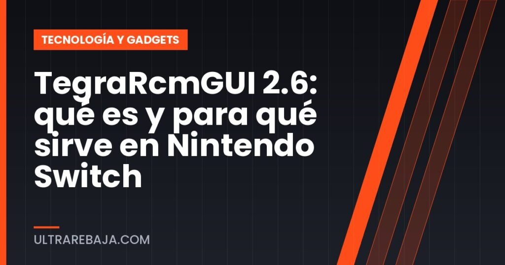 TegraRcmGUI 2.6: qué es y para qué sirve en Nintendo Switch