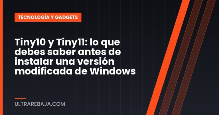 Tiny10 y Tiny11: lo que debes saber antes de instalar una versión modificada de Windows