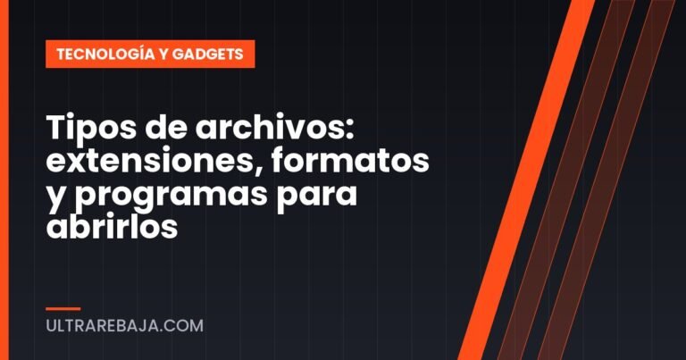 Tipos de archivos: extensiones, formatos y programas para abrirlos