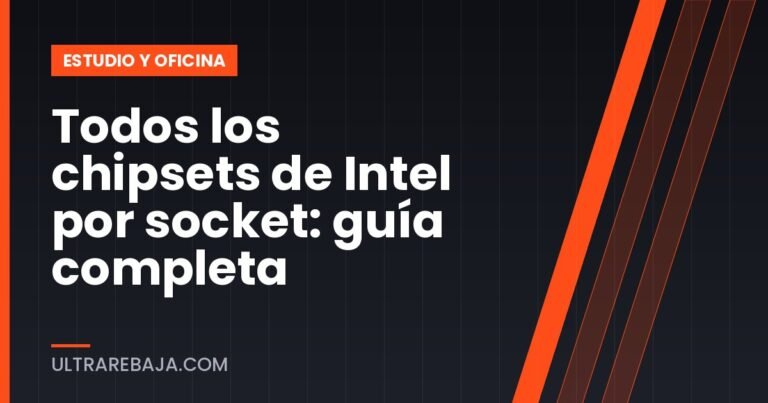 Todos los chipsets de Intel por socket: guía completa
