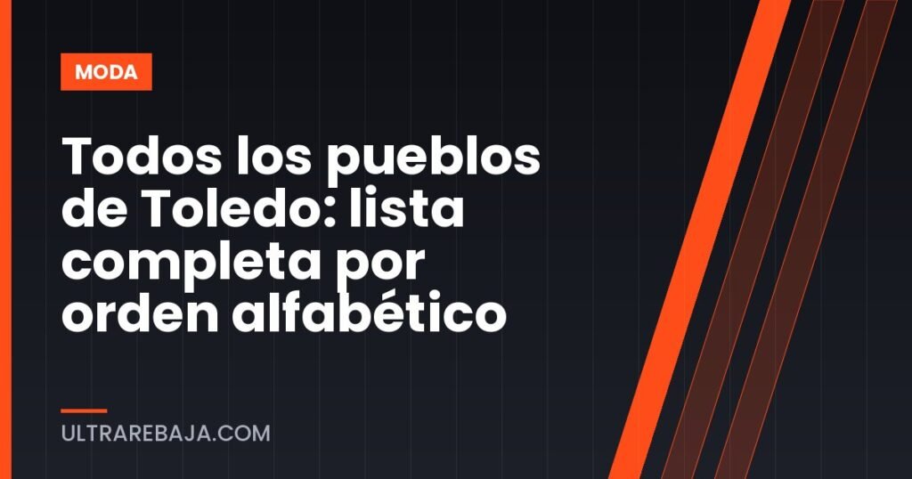 Todos los pueblos de Toledo: lista completa por orden alfabético