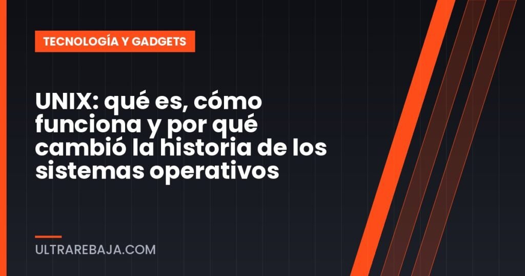 UNIX: qué es, cómo funciona y por qué cambió la historia de los sistemas operativos