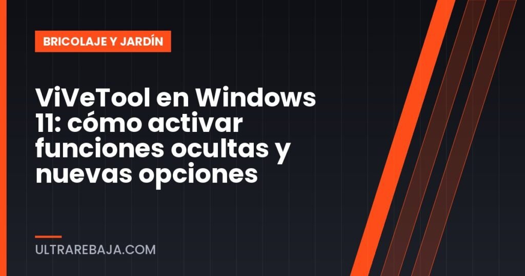 ViVeTool en Windows 11: cómo activar funciones ocultas y nuevas opciones