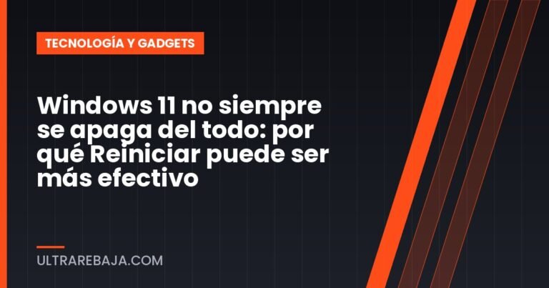 Windows 11 no siempre se apaga del todo: por qué Reiniciar puede ser más efectivo
