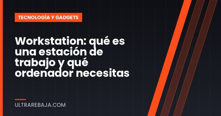 Workstation: qué es una estación de trabajo y qué ordenador necesitas