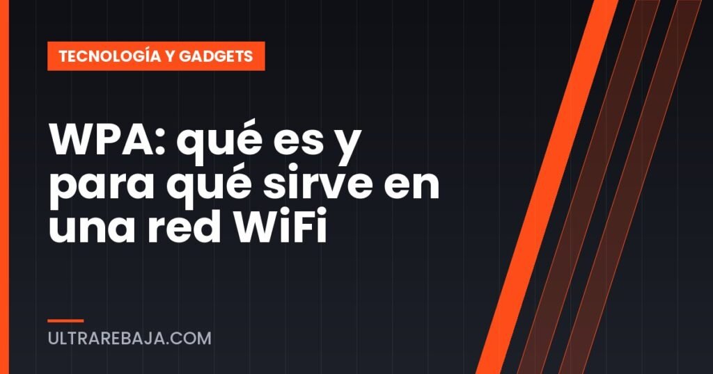 WPA: qué es y para qué sirve en una red WiFi