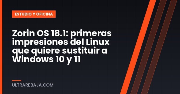 Zorin OS 18.1: primeras impresiones del Linux que quiere sustituir a Windows 10 y 11